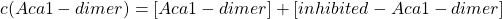 \begin{equation*}  c(Aca1-dimer)=[Aca1-dimer]+[inhibited-Aca1-dimer] \end{equation*}